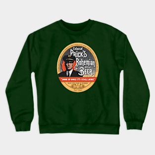 Colossal Prick's Bohemian Beer Crewneck Sweatshirt